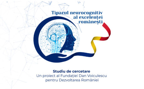 Premieră națională: Tiparul Neurocognitiv al Excelenței Românești – o cercetare a profilului psihologic al tinerilor cu potential înalt, lansată de Fundația Dan Voiculescu pentru Dezvoltarea României